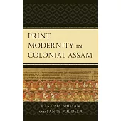 Print Modernity in Colonial Assam