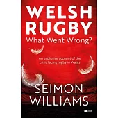 Welsh Rugby: What Went Wrong?