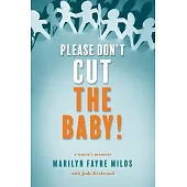 Please Don’t Cut the Baby: A Nurse’s Memoir