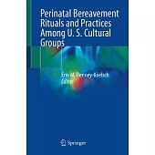 Perinatal Bereavement Rituals and Practices Among U. S. Cultural Groups