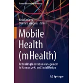 Mobile Health (Mhealth): Rethinking Innovation Management to Harmonize AI and Social Design
