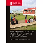 The Routledge Handbook of the Influence of Built Environments on Diverse Childhoods