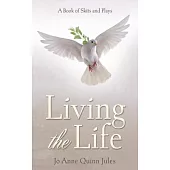 Living the Life: A Book of Skits and Plays