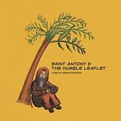 Saint Antony & the Humble Leaflet: A Picture Book by Creative Orthodox