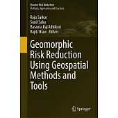 Geomorphic Risk Reduction Using Geospatial Methods and Tools