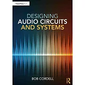 Designing Audio Circuits and Systems