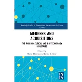 Mergers and Acquisitions: The Pharmaceutical and Biotechnology Industries