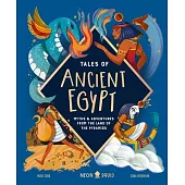 Tales of Ancient Egypt: Myths & Adventures from the Land of the Pyramids