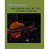 Kind of Green: Jazz Legends, from ’86 - ’90, through an Irish lens