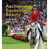 Aachen Equestrian Beauty: Horse Show to the World