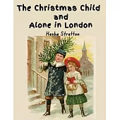 The Christmas Child and Alone in London