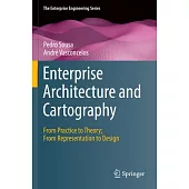 Enterprise Architecture and Cartography: From Practice to Theory; From Representation to Design