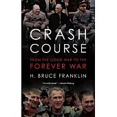 Crash Course: From the Good War to the Forever War
