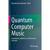 Quantum Computer Music: Foundations, Methods and Advanced Concepts