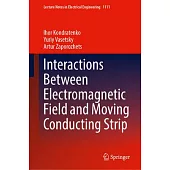 Interactions Between Electromagnetic Field and Moving Conducting Strip