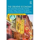 The Creative Economy: Arts, Cultural Value and Society in Practice