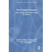 The Creative Economy: Arts, Cultural Value and Society in Practice