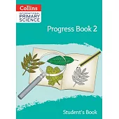 Collins International Primary Science: Progress Book 2 (Student’s Book)