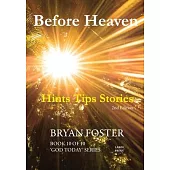 Before Heaven: Hints Tips Stories