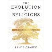 The Evolution of Religions: A History of Related Traditions