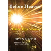 Before Heaven: Hints Tips Stories