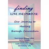 Finding Love and Purpose: Our Journey to Healing through Connection