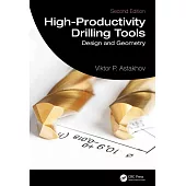 High-Productivity Drilling Tools: Design and Geometry