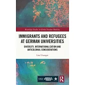 Immigrants and Refugees at German Universities: Diversity, Internationalization and Anticolonial Considerations