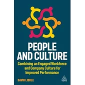 People and Culture: Combining an Engaged Workforce and an Exceptional Company Culture for Improved Performance