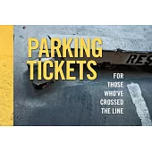 Parking Tickets: 40 Funny/Joke Parking Tickets for Those Who’ve Crossed the Line