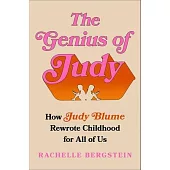 The Genius of Judy: How Judy Blume Rewrote Childhood for All of Us