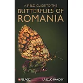 A Field Guide to the Butterflies of Romania