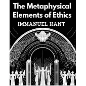 The Metaphysical Elements of Ethics