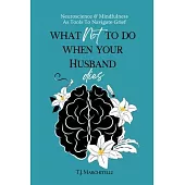 What NOT To Do When Your Husband Dies