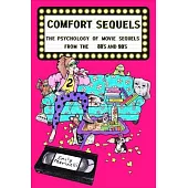 Comfort Sequels the Psychology of Movie Sequels from the ’80s and ’90s