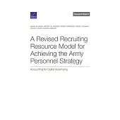 A Revised Recruiting Resource Model for Achieving the Army Personnel Strategy: Accounting for Digital Advertising