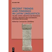 Recent Trends and Findings in Latin Linguistics: Volume I: Syntax, Semantics and Pragmatics. Volume II: Semantics and Lexicography. Discourse and Dial