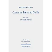 Canon as Rule and Guide: Collected Essays