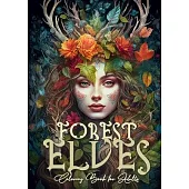 Forest Elves Coloring Book for Adults: Forest Elven Coloring Book for Adults Elves Coloring Book Forest Forest Animals Coloring Book Grayscale