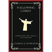 Following Christ: Embracing the Call to Discipleship (Grapevine Press)