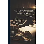 Autobiography and Selected Essays