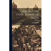 Among the Gods, Scenes of India