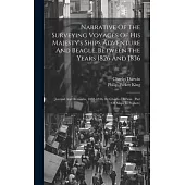 Narrative Of The Surveying Voyages Of His Majesty’s Ships Adventure And Beagle, Between The Years 1826 And 1836: Journal And Remarks, 1832-1836. By Ch