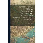 Slater’s Royal National Commercial Directory Of Southport & Birkdale, With Their Vicinities