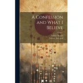 A Confession and What I Believe