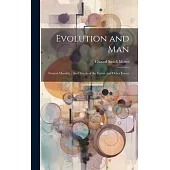 Evolution and Man: Natural Morality; the Church of the Future and Other Essays