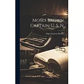 Moses Brown Captain U. S. N