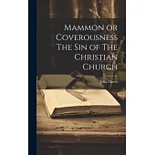 Mammon or Coverousness The Sin of The Christian Church