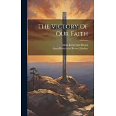 The Victory Of Our Faith