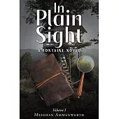 In Plain Sight: A Fontaine Novel: Volume 1
